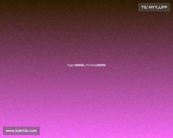 mgcn电子竞技大赛_chinajoy电子竞技大赛 mgcn电子竞技大赛_chinajoy电子竞技大赛